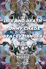 Watch The Life and Death of Tommy Chaos and Stacey Danger M4uhd