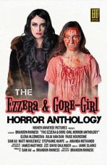 Watch The Ezzera & Gore-Girl Horror Anthology M4uhd