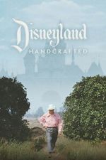 Watch Disneyland Handcrafted M4uhd
