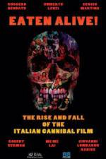 Watch Eaten Alive! The Rise and Fall of the Italian Cannibal Film M4uhd