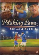 Watch Pitching Love and Catching Faith M4uhd