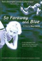 Watch So Faraway and Blue M4uhd