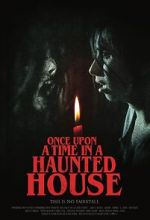 Watch Once Upon a Time in a Haunted House (Short 2019) M4uhd