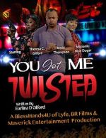 Watch You Got Me Twisted! M4uhd