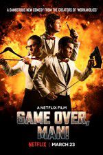 Watch Game Over, Man! M4uhd