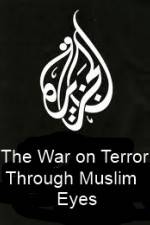 Watch The War on Terror Through Muslim Eyes M4uhd