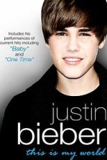 Watch Justin Bieber - This Is My World M4uhd