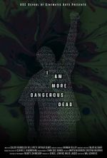 Watch I Am More Dangerous Dead (Short 2022) M4uhd