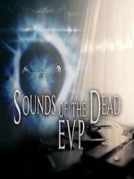 Watch Sounds of the Dead: E.V.P. M4uhd
