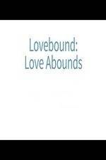 Watch Lovebound: Love Abounds M4uhd