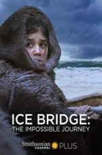 Watch Ice Bridge: The impossible Journey M4uhd
