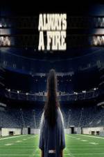Watch Always a Fire M4uhd