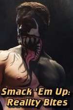 Watch Smack 'Em Up: Reality Bites M4uhd