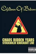 Watch Children of Bodom: Chaos Ridden Years/Stockholm Knockout Live M4uhd