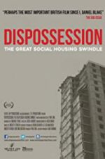 Watch Dispossession: The Great Social Housing Swindle M4uhd