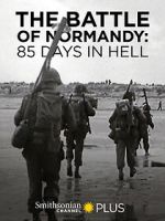 Watch The Battle of Normandy: 85 Days in Hell M4uhd