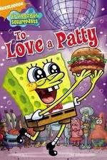 Watch SpongeBob SquarePants: To Love A Patty M4uhd