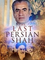 Watch The Last Persian Shah M4uhd