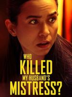 Watch Who Killed My Husband\'s Mistress? M4uhd