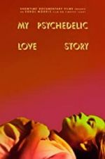 Watch My Psychedelic Love Story M4uhd