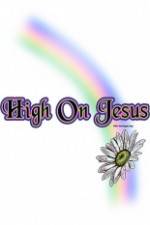 Watch High on Jesus M4uhd