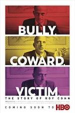Watch Bully. Coward. Victim. The Story of Roy Cohn M4uhd