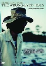 Watch Searching for the Wrong-Eyed Jesus M4uhd