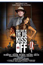 Watch Mike Case in The Big Kiss Off M4uhd