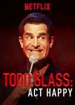 Watch Todd Glass: Act Happy M4uhd