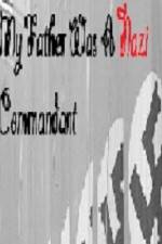 Watch My Father Was A Nazi Commandant M4uhd