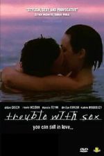 Watch Trouble with Sex M4uhd