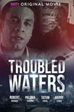 Watch Troubled Waters M4uhd