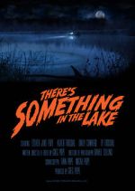 Watch There\'s Something in the Lake (Short 2021) M4uhd