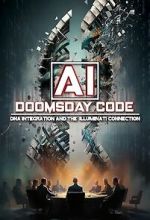 Watch AI: The Doomsday Code, DNA Integration and the Illuminati Connection M4uhd