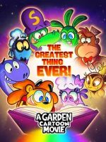 Watch A Garden Cartoon Movie: The Greatest Thing Ever! M4uhd
