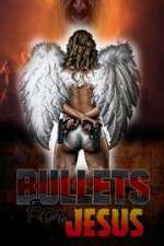 Watch Bullets for Jesus M4uhd
