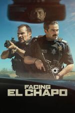 Watch Facing El Chapo M4uhd