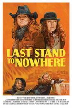 Watch Last Stand to Nowhere M4uhd