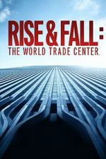 Watch Rise and Fall: The World Trade Center M4uhd