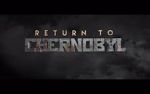 Watch Return to Chernobyl M4uhd