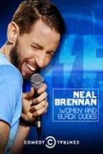 Watch Neal Brennan: Women and Black Dudes M4uhd