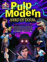 Watch Pulp Modern: Hand of Doom M4uhd