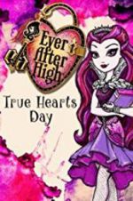 Watch Ever After High: True Hearts Day M4uhd