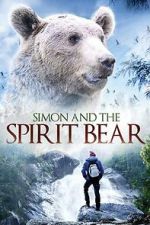 Watch Simon and the Spirit Bear M4uhd