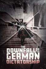 Watch The Downfall of the German Dictatorship M4uhd