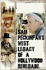 Watch Sam Peckinpah\'s West: Legacy of a Hollywood Renegade M4uhd
