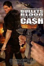 Watch Bullets Blood & a Fistful of Ca$h M4uhd