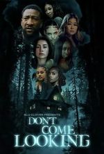 Watch Don\'t Come Looking M4uhd