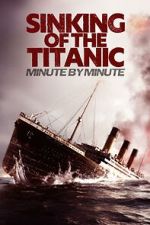 Watch Sinking of the Titanic: Minute by Minute M4uhd