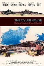 Watch The Oyler House: Richard Neutra\'s Desert Retreat M4uhd